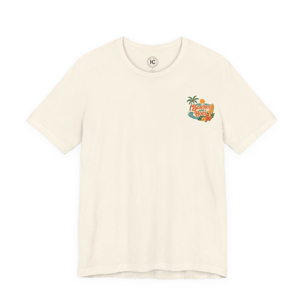 Beaches and Hoes Full Color Left Chest Full Back Print Tee – Hoes Clothes