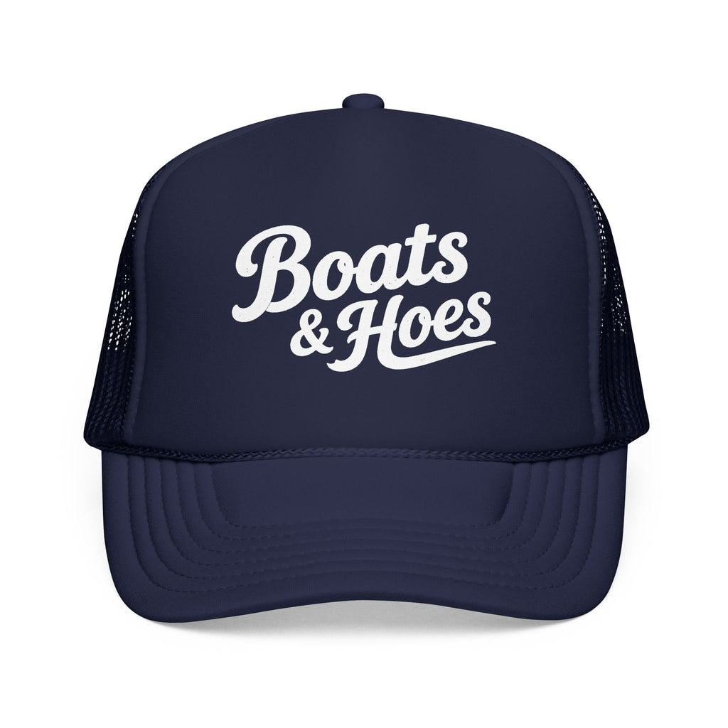 Boats and Hoes Foam Trucker Hat