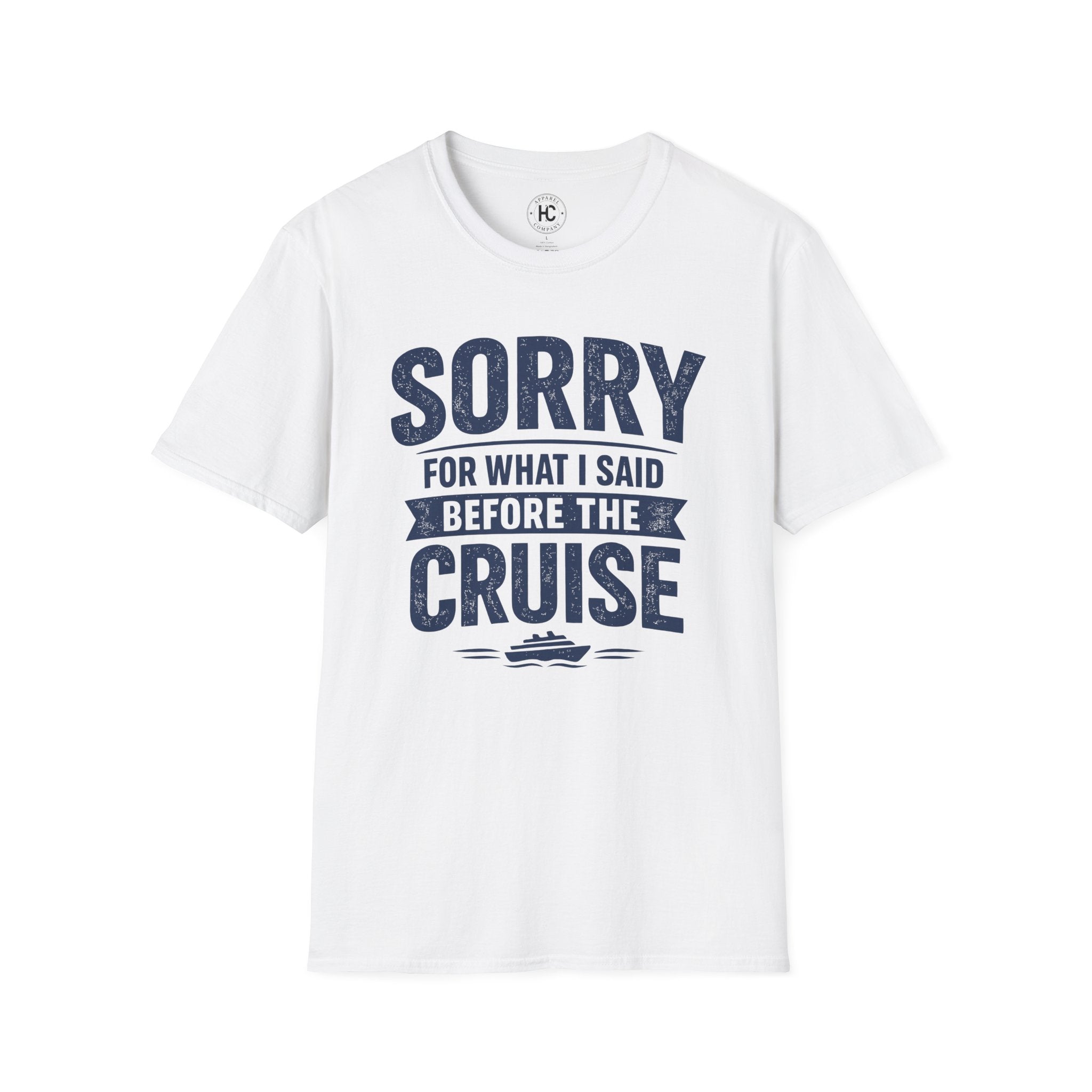 Sorry For What I Said Before The Cruise Tee