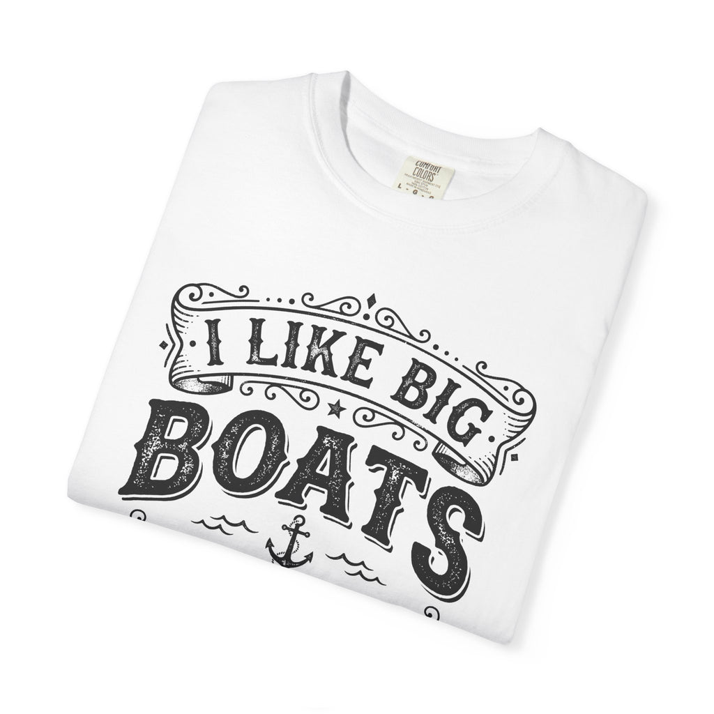 I Like Big Boats and I Cannot Lie Tee