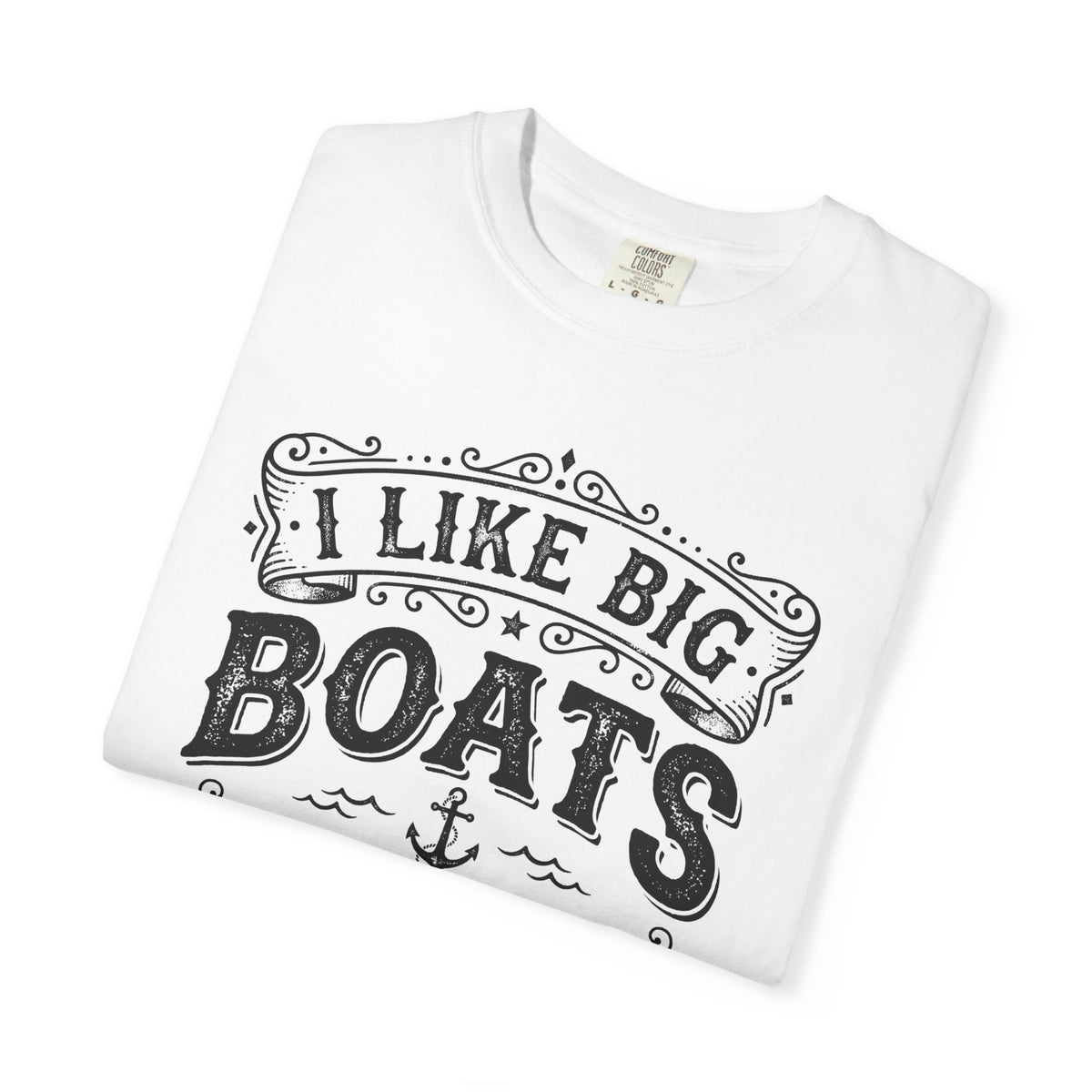 I Like Big Boats and I Cannot Lie Tee