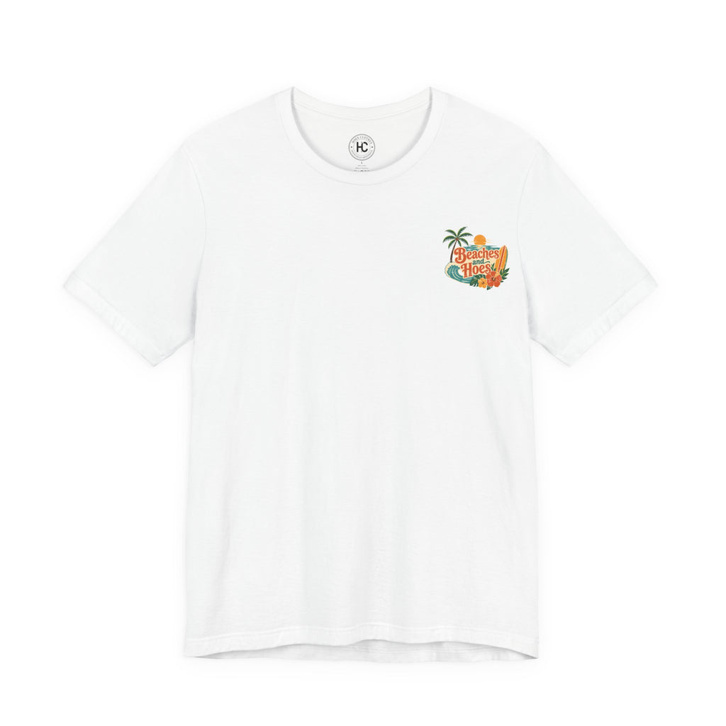 Beaches and Hoes Full Color Tee