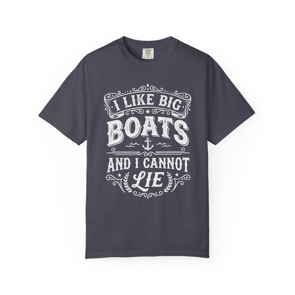 I Like Big Boats and I Cannot Lie Tee