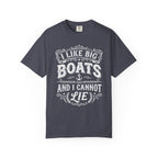 I Like Big Boats and I Cannot Lie Tee