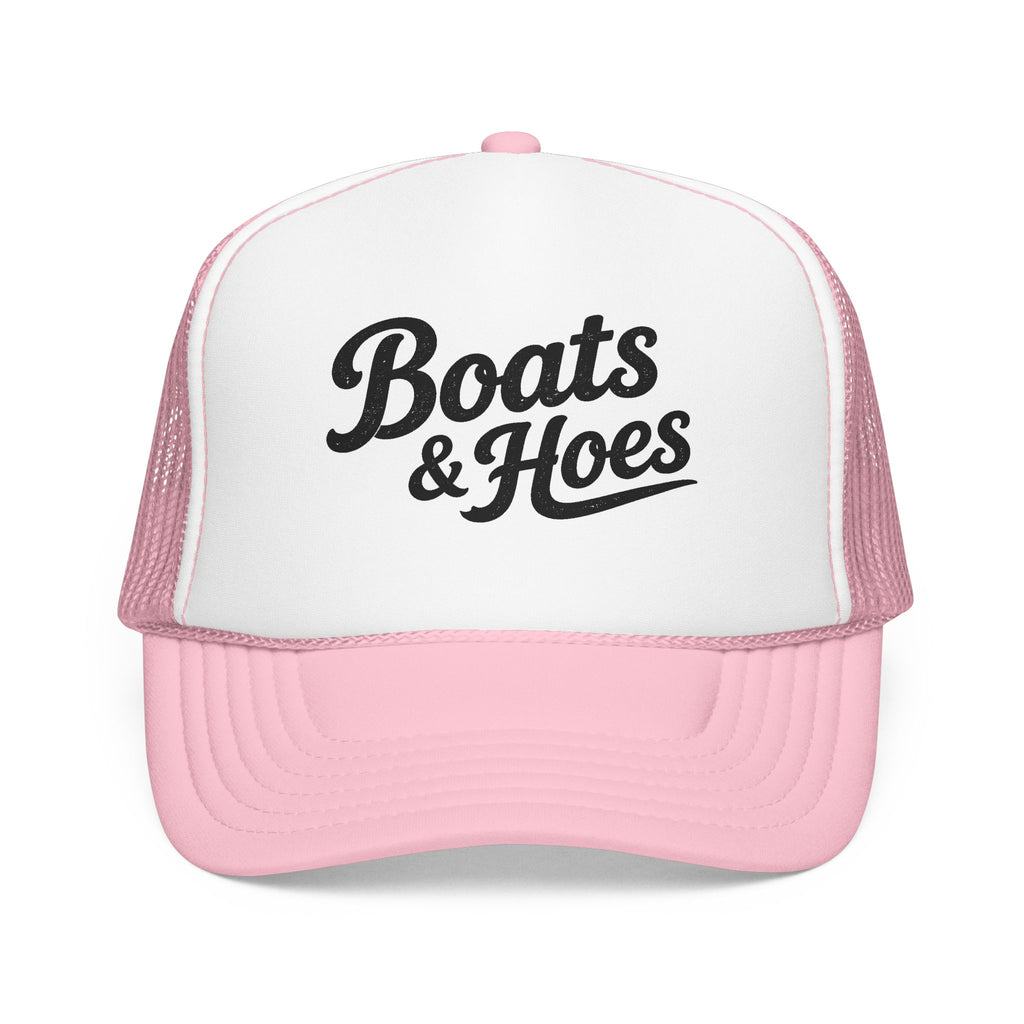 Boats and Hoes Foam Trucker Hat