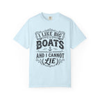 I Like Big Boats and I Cannot Lie Tee