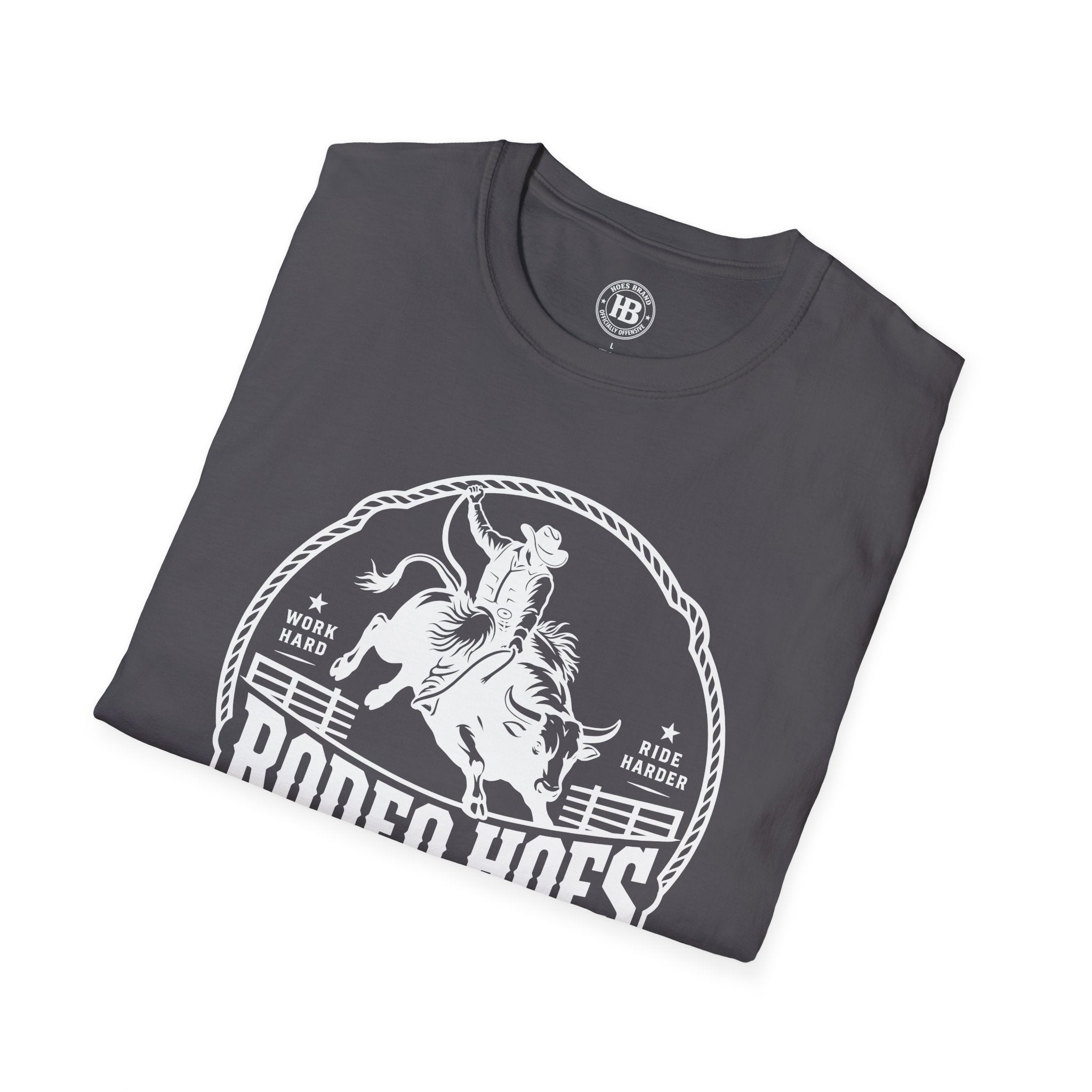 Rodeo Hoes Western Wear Front Only Tee – He Rides – Hoes Clothes