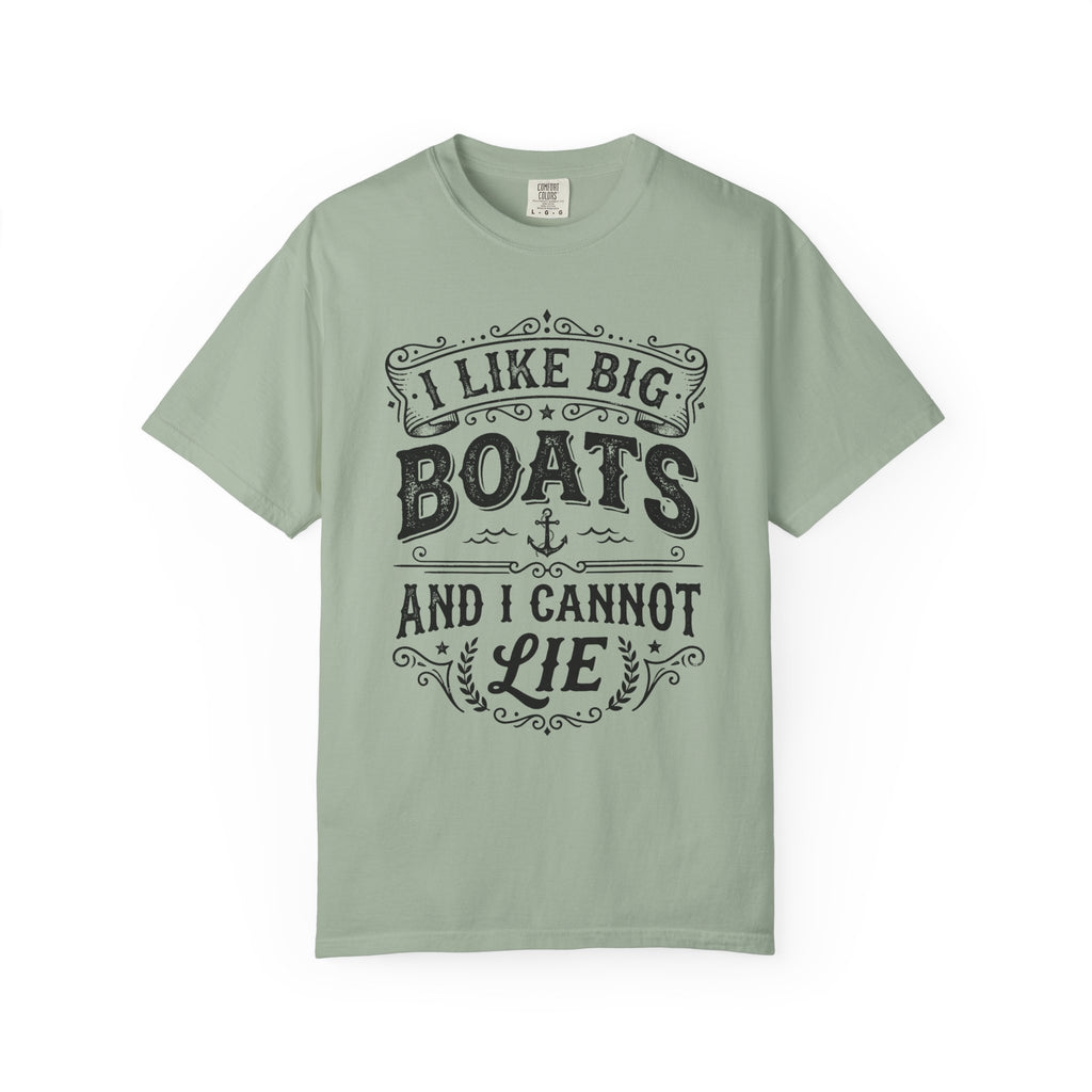 I Like Big Boats and I Cannot Lie Tee