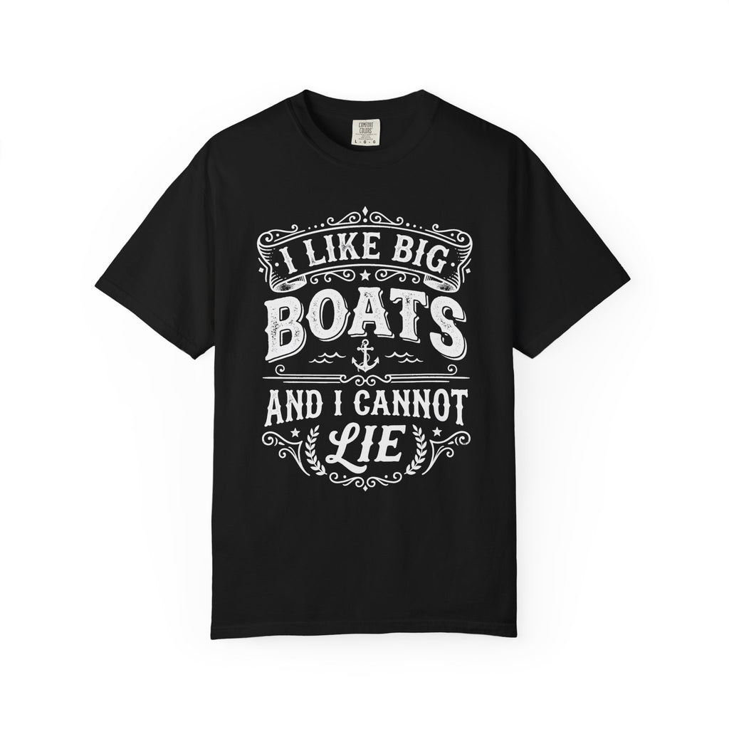 I Like Big Boats and I Cannot Lie Tee