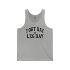 Port Day is Leg Day Tank