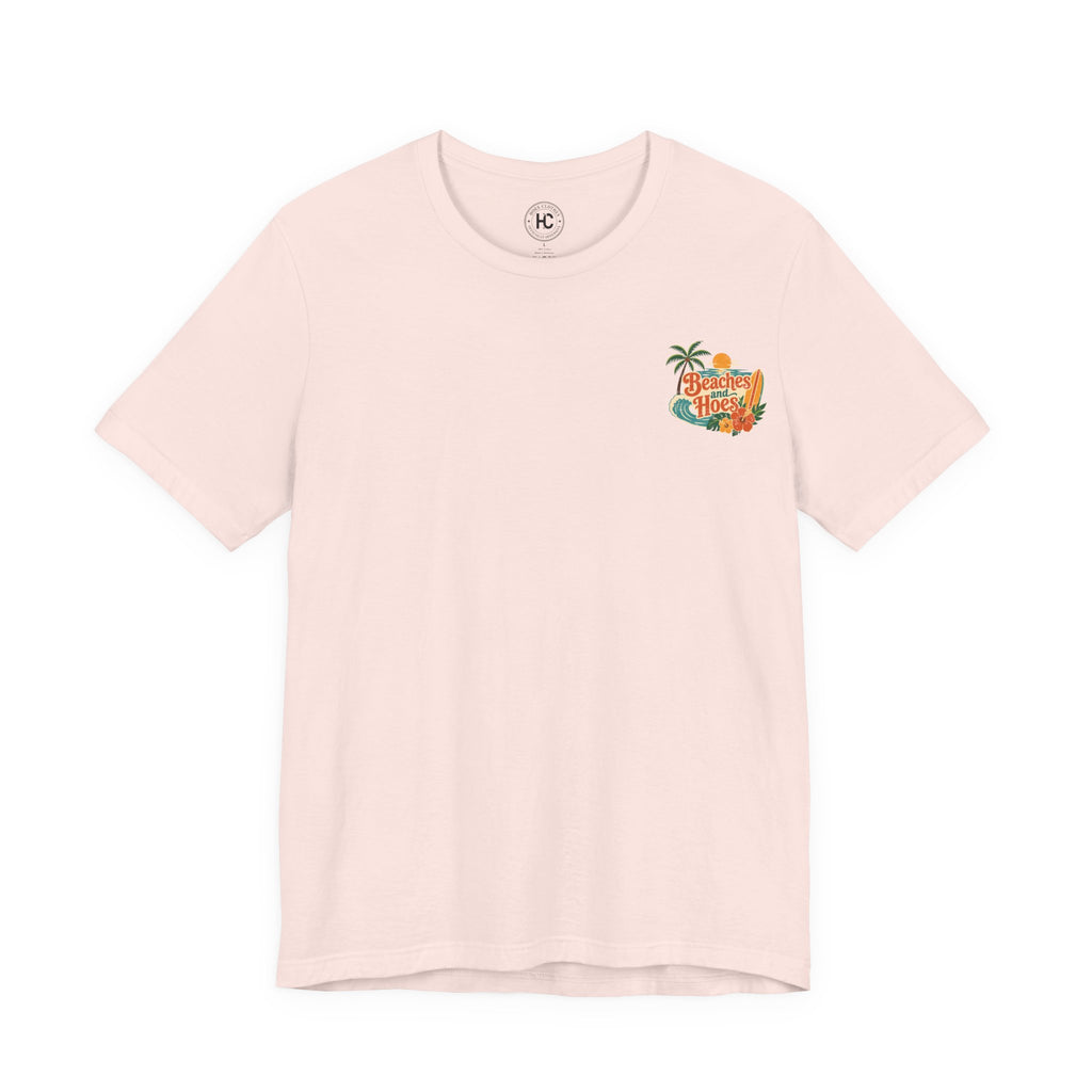 Beaches and Hoes Full Color Tee