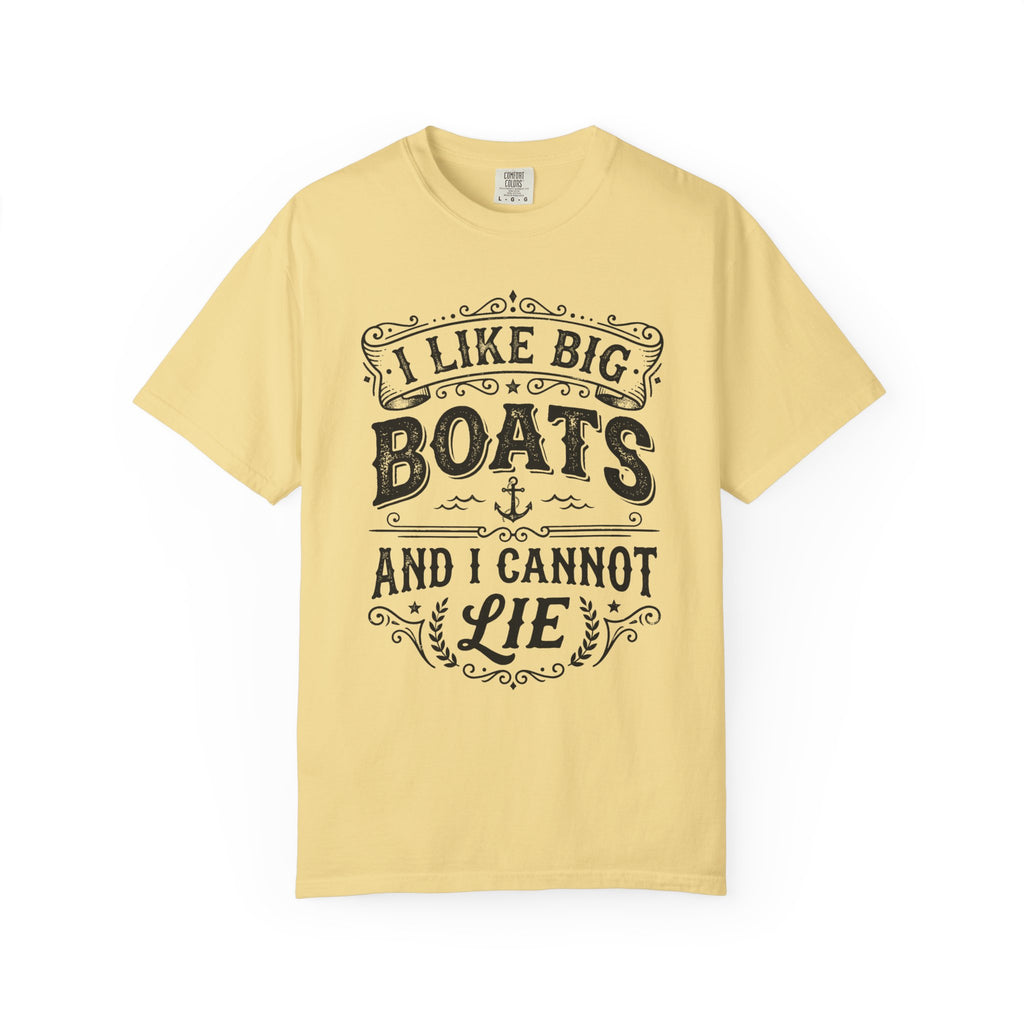 I Like Big Boats and I Cannot Lie Tee